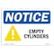 Signmission OSHA Notice, 5" Height, NOTICE Empty Cylinders Sign, 7" X 5", Landscape OS-NS-D-57-L-15617 - alternate 1